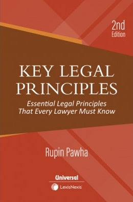 Key Legal Principles: Essential Legal Principles That Every Lawyer Must Know By Rupin Pawha-2nd Edition 2024-LexisNexis
