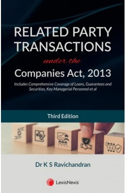 Related Party Transactions under the Companies Act, 2013 By Dr K S Ravichandran-3rd Edition 2024-LexisNexis