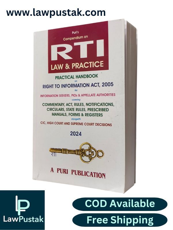 Compendium on RTI Law & Practice Practical Handbook on Right to Information Act, 2005 - Edition 2024 - A Puri Publication