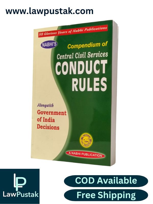Compendium of Central Civil Services Conduct Rules - Alongwith Government of India Decisions | A Nabhi Pulblication