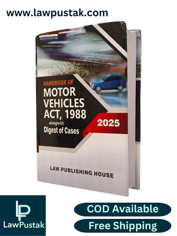 Handbook of Motor Vehicles Act, 1988 - Alongwith Digest of Cases - Edition 2025 | Law Publishing House