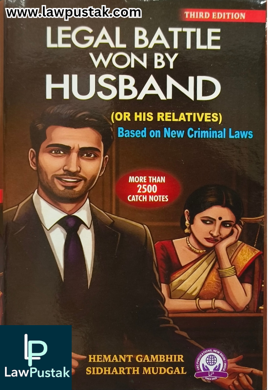 Legal Battle Won by Husband (or his Relatives) By Hemant Gambhir & Sidharth Mudgal - 3nd Edition 2025 - LRC Publications