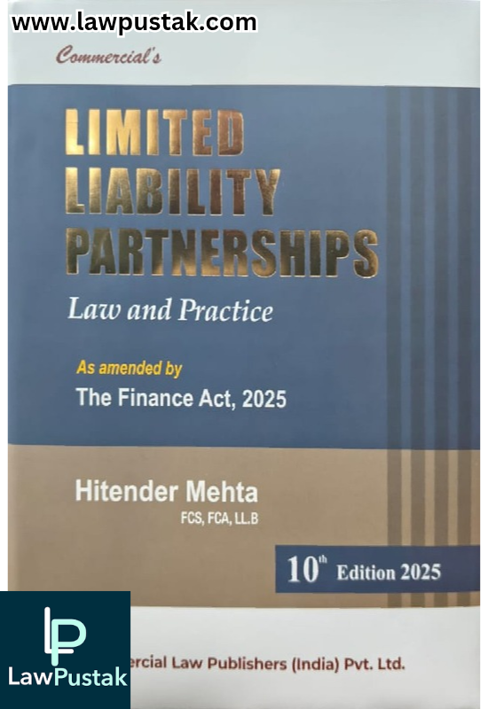 Limited Liability Partnership Law and Practice By Hitender Mehta - 10th Edition 2025 - Commercial Law Publishers