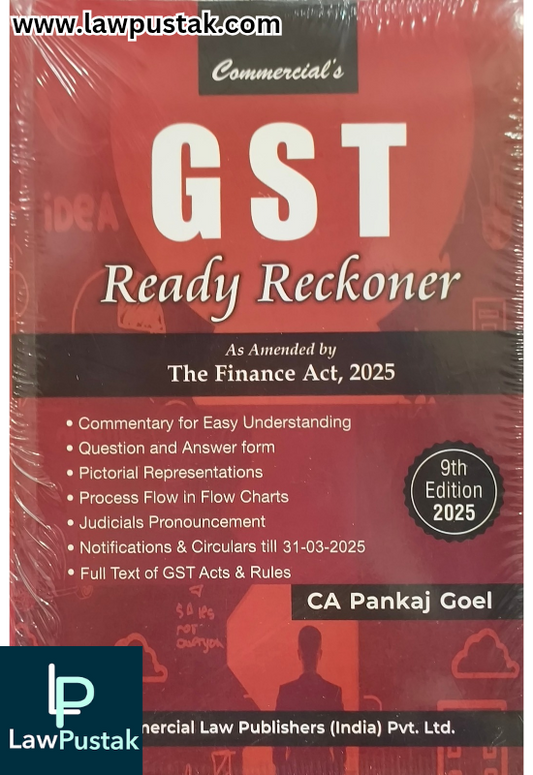 GST Ready Reckoner as Amended by The Finance Act, 2025 By CA Pankaj Goel - 9th Edition 2025 - Commercial Law Publisher
