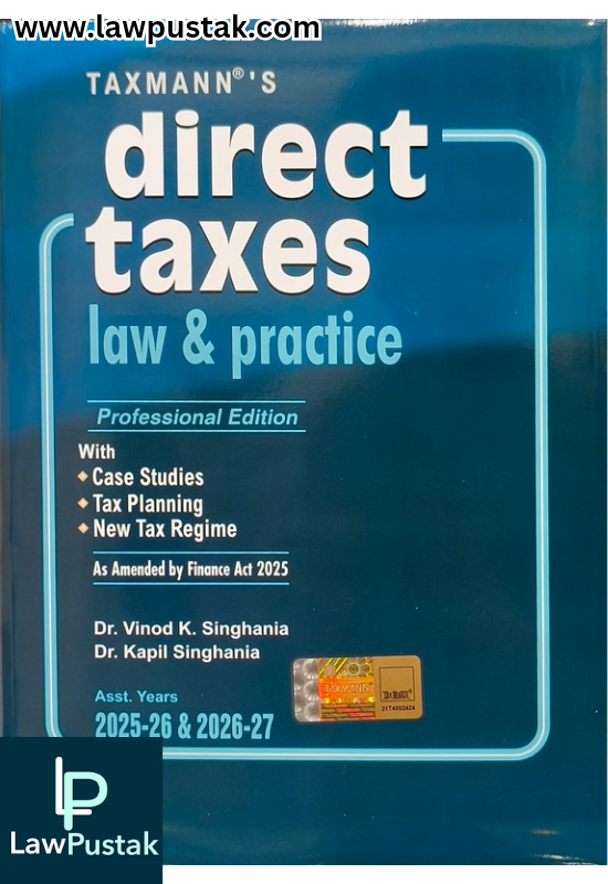Direct Taxes Law & Practice | Professional Edition By Vinod K. Singhania, Kapil Singhania - Assessment Years 2025-26 & 2026-27 - Taxmann