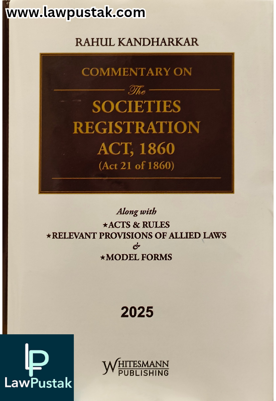Commentary The Societies Registration Act, 1860 (Act 21 of 1860) By Rahul Kandharkar - Edition 2025 - Whitesmann Publishing