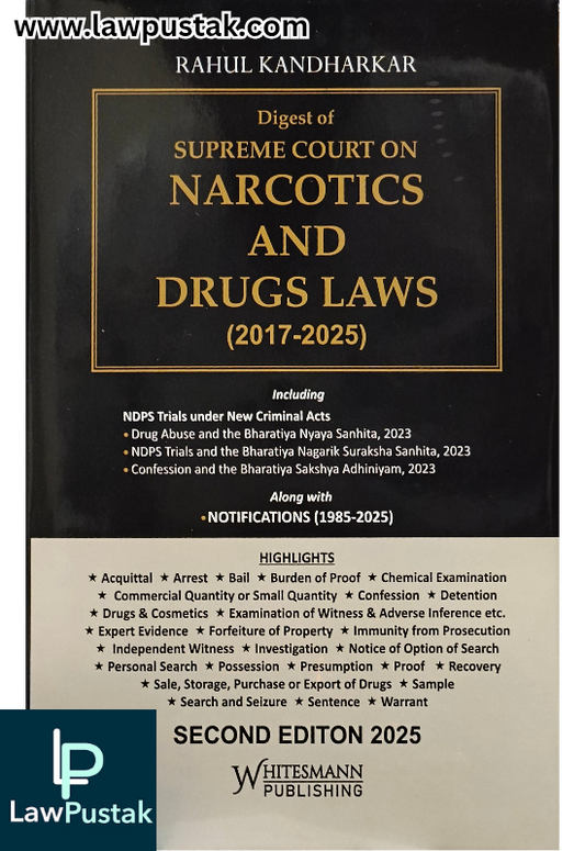 Digest of Supreme Court on Narcotics and Drugs Law (2017-2025) By Rahul Kandharkar - 2nd Edition 2025 - Whitesmann Publishing