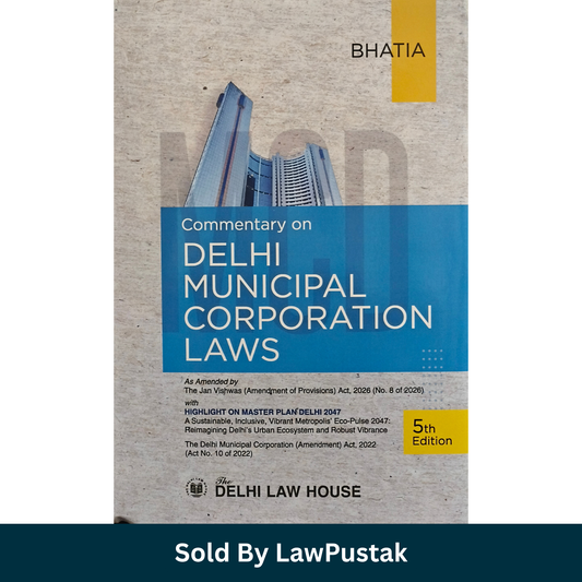 Commentary on Delhi Municipal Corporation Laws Delhi Law House 5th Edition 2027