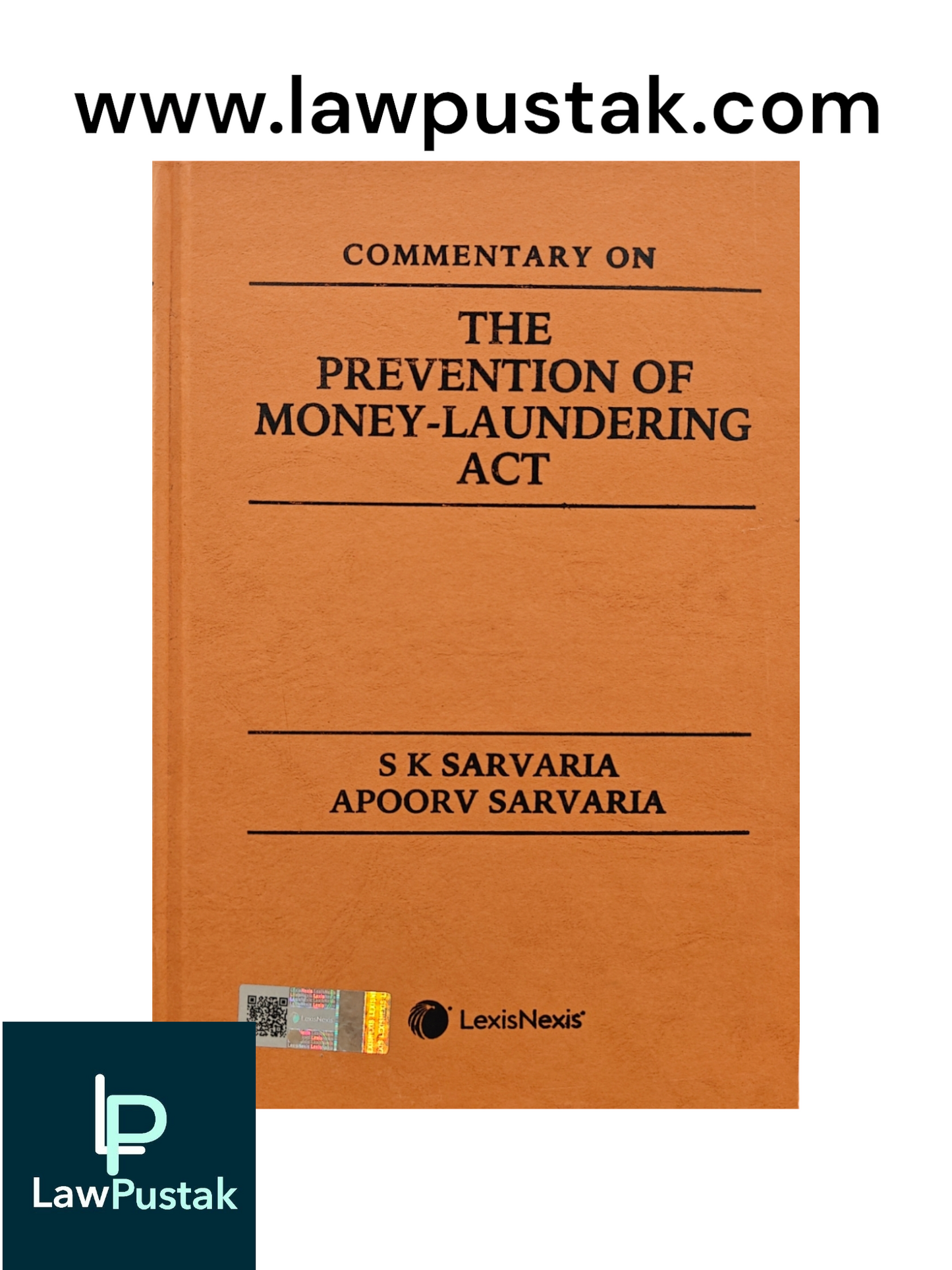 The Prevention of Money Laundering| Commentary on Prevention of Money Laundering Act | SK Sarvaria & Apoorv Sarvaria | Edition 2025