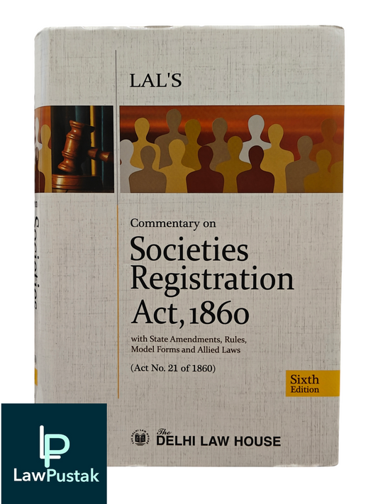 Societies Registration Act | Commentary on the Societies Registration Act, 1860 by Lal | 6th Edition 2024 | Delhi Law house(DLH)