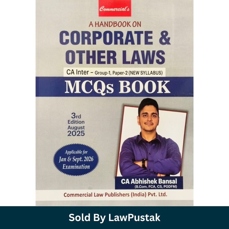 A Handbook on Corporate and Other Laws - CA Inter - Group-1, Paper-2 (new Syllabus) MCQs Book by CA. Abhishek Bansal - 3rd Edition 2025 | Commercial Law Publishers (India) Pvt. Ltd.