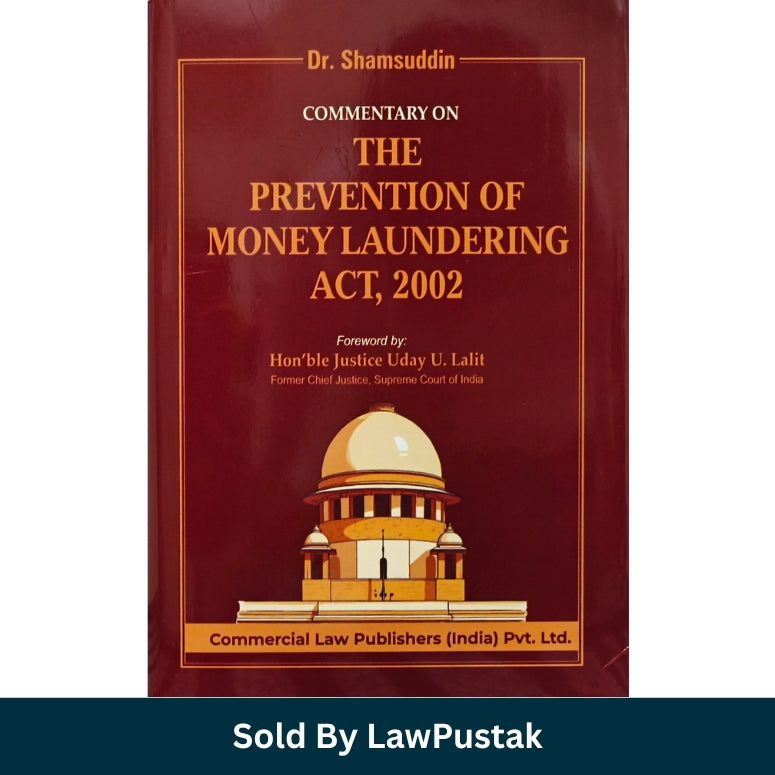Commentary on The Prevention of Money Laundering Act, 2002 by Dr. Shamsuddin | Commercial Law Publishers (India) Pvt. Ltd.