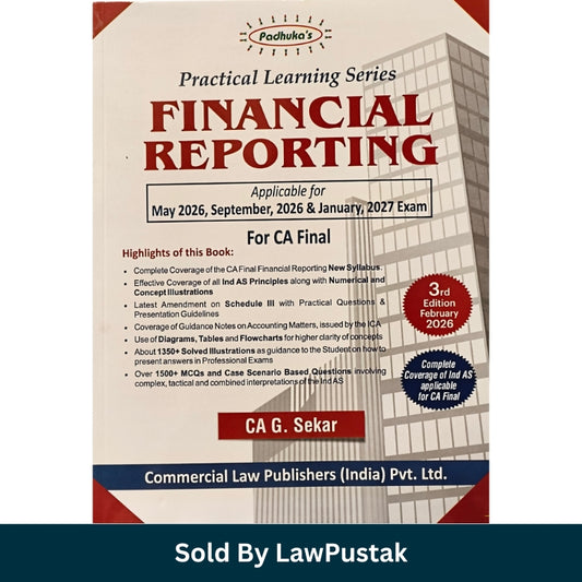 Practical Learning Series Financial Reporting | CA Final New Syllabus By CA G. Sekar | Applicable for May, September 2026 and January 2027 Examination | 3rd Edition 2026 | Commercial Law Publishers