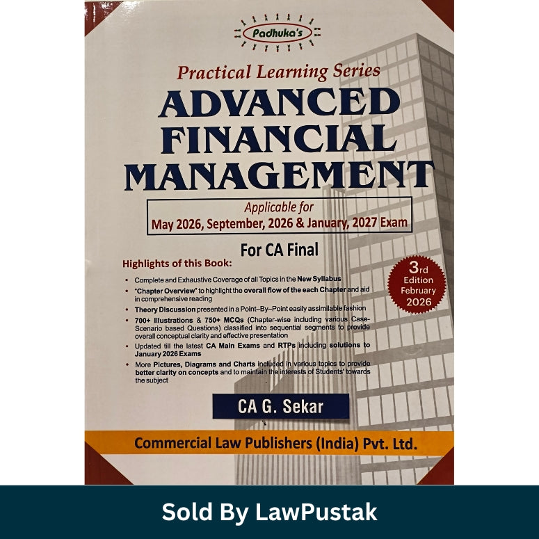 Practical Learning Series Advanced Financial Management: Applicable for May 2026, September, 2026 & January 2027, Exam by CA. G. Sekar - 3rd Edition February 2026 | Commercial Law Publishers (India) Pvt. Ltd.