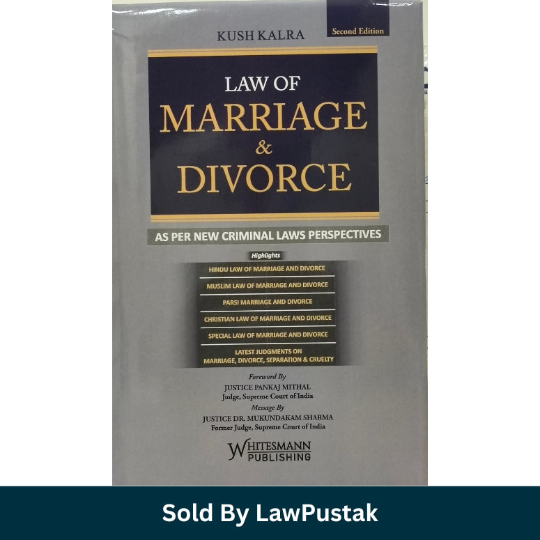 Law Of Marriage & Divorce: As Per New Criminal Law Perspectives By Kush Kalra - 2nd Edition 2026 | Whitesmann Publishing
