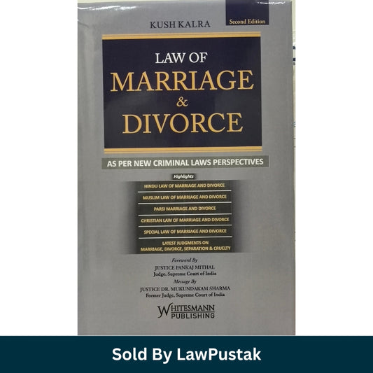 Law Of Marriage & Divorce: As Per New Criminal Law Perspectives By Kush Kalra - 2nd Edition 2026 | Whitesmann Publishing
