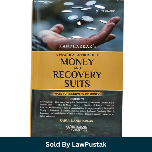 A Practical Approach to Money and Recovery Suits by Rahul Kandharkar - Edition 2026 | Whitesmann Publishing