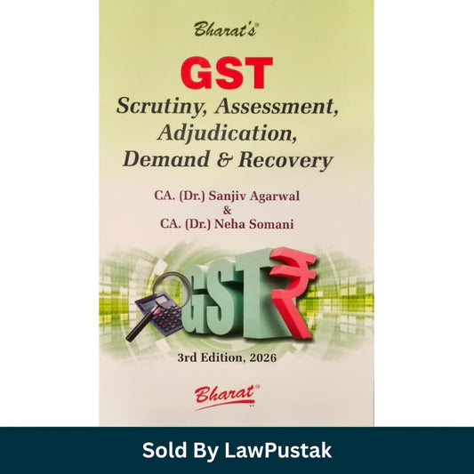 GST Scrutiny, Assessment, Adjudication, Demand & Recovery by CA. (Dr.) Sanjiv Agarwal & CA. (Dr.) Neha Somani - 3rd Edition 2026 | Bharat Law House Pvt. Ltd.