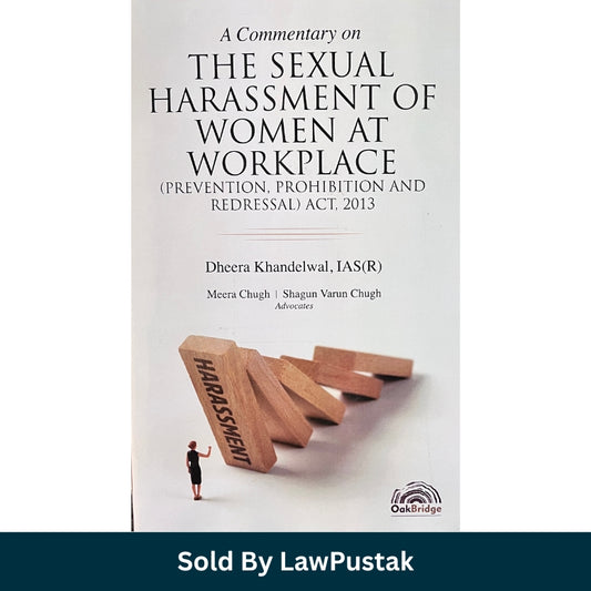 Commentary on Sexual Harassment of Women at Workplace Act 2013 by Dheera Khandelwal IAS OakBridge Latest Edition 2026 POSH Law Book India