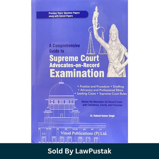 Supreme Court Advocates-on-Record Examination Guide by Dr Rakesh Kumar Singh Edition 2025 Hardbound AOR Exam Preparation Book India