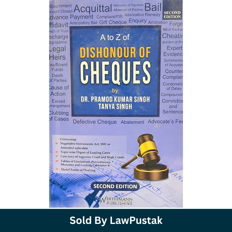 A to Z of Dishonour of Cheques Second Edition by Dr Pramod Kumar Singh and Tanya Singh Hardbound Negotiable Instruments Act Guide India