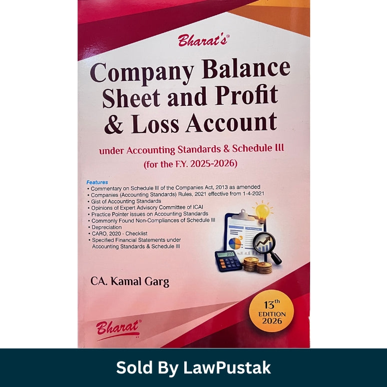 Company Balance Sheet and Profit Loss Account under Accounting Standards Schedule III 13th Edition 2026 by CA Kamal Garg Bharat Publications India