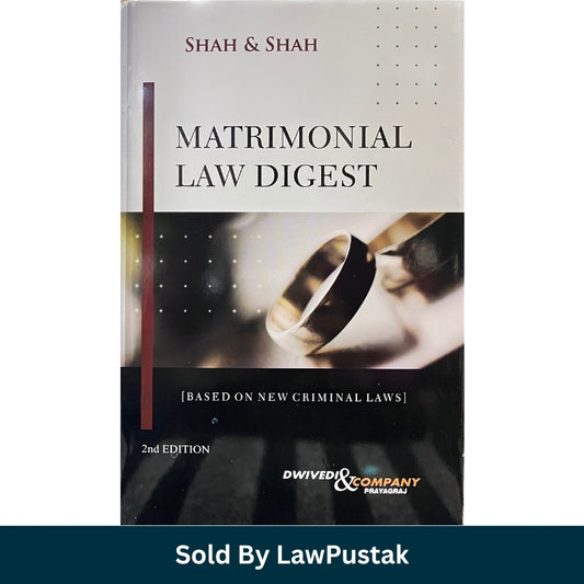 Matrimonial Law Digest 2nd Edition by Shah and Shah Based on New Criminal Laws Hardcover Dwivedi Company India