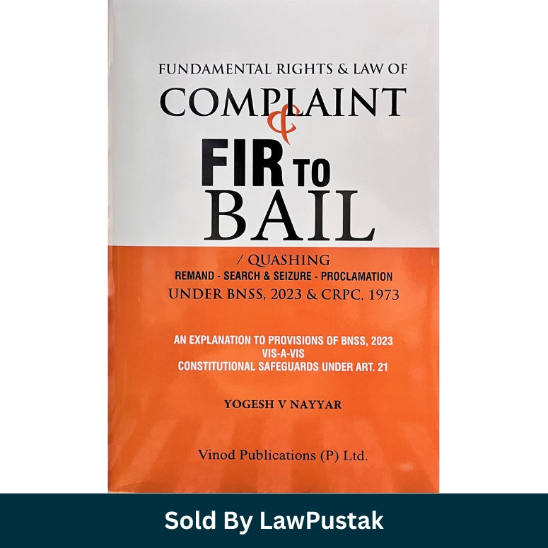 Fundamental Rights and Law of Complaint FIR to Bail Quashing BNSS 2023 by Yogesh V Nayyar Hardcover Vinod Publications India