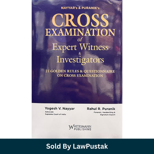 Cross Examination of Expert Witness and Investigators by Yogesh V Nayyar Rahul R Puranik Hardcover Whitesmann Publishing India