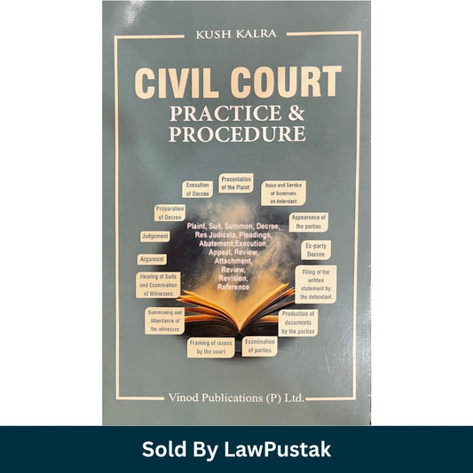 Civil Court Practice and Procedure by Kush Kalra Latest Edition 2026 Paperback Law Book for Judiciary Exam India Vinod Publications