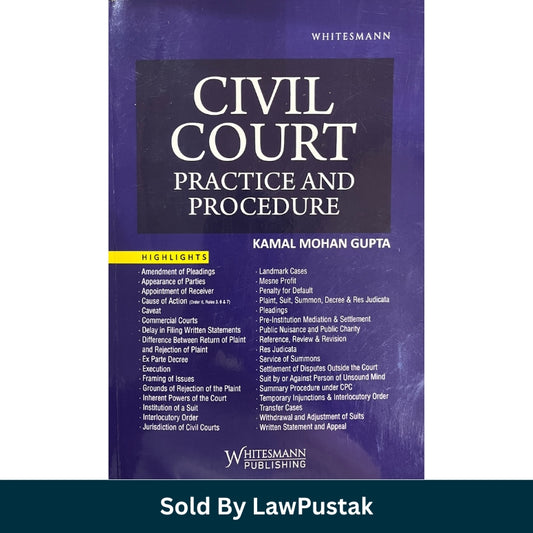 Civil Court Practice and Procedure by Kamal Mohan Gupta Latest Edition 2026 Paperback Civil Procedure Code CPC Guide Book India Whitesmann Publishing