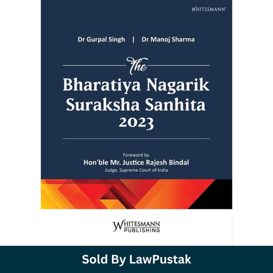 The Bharatiya Nagarik Suraksha Sanhita 2023 Book by Dr Gurpal Singh and Dr Manoj Sharma Whitesmann Publishing Criminal Procedure Law India 2026
