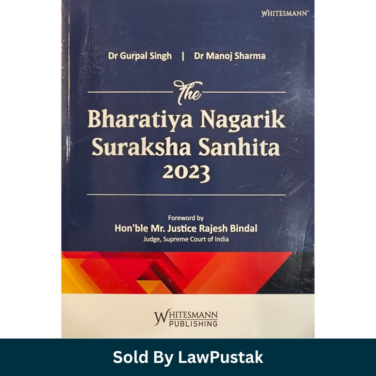 The Bharatiya Nagarik Suraksha Sanhita 2023 Book by Dr Gurpal Singh and Dr Manoj Sharma Whitesmann Publishing Criminal Procedure Law India 2026