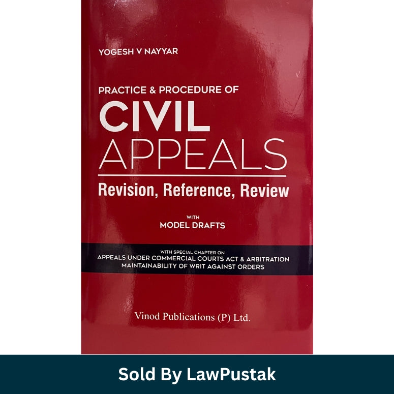 Practice & Procedure of Civil Appeals Revision Reference Review with Model Drafts by Yogesh V. Nayyar | Vinod Publications | Best Civil Procedure Law Book India 2026