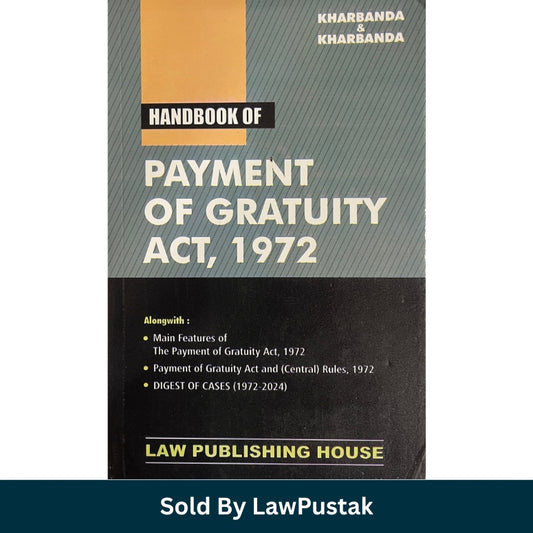 Handbook of Payment of Gratuity Act, 1972 by Kharbanda & Kharbanda | Law Publishing House