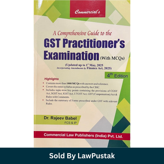 Comprehensive Guide to GST Practitioner Examination 4th Edition 2026 Dr Rajeev Babel Commercial Law Publishers Paperback Taxation Book India