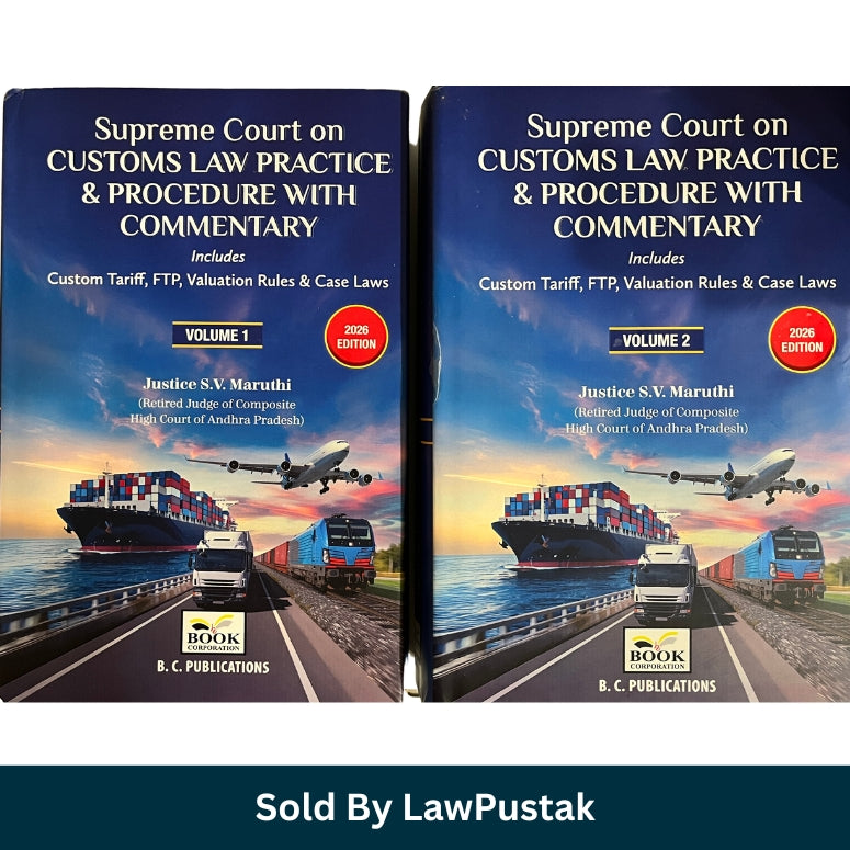 Supreme Court on Customs Law Practice and Procedure Commentary 2-Volume Hardcover Set 2026 Edition by Justice S V Maruthi India