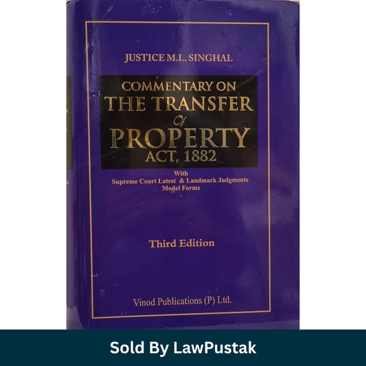 Commentary on The Transfer of Property Act 1882 Purple Cover 3rd Edition by Justice M L Singhal Vinod Publications Hardcover
