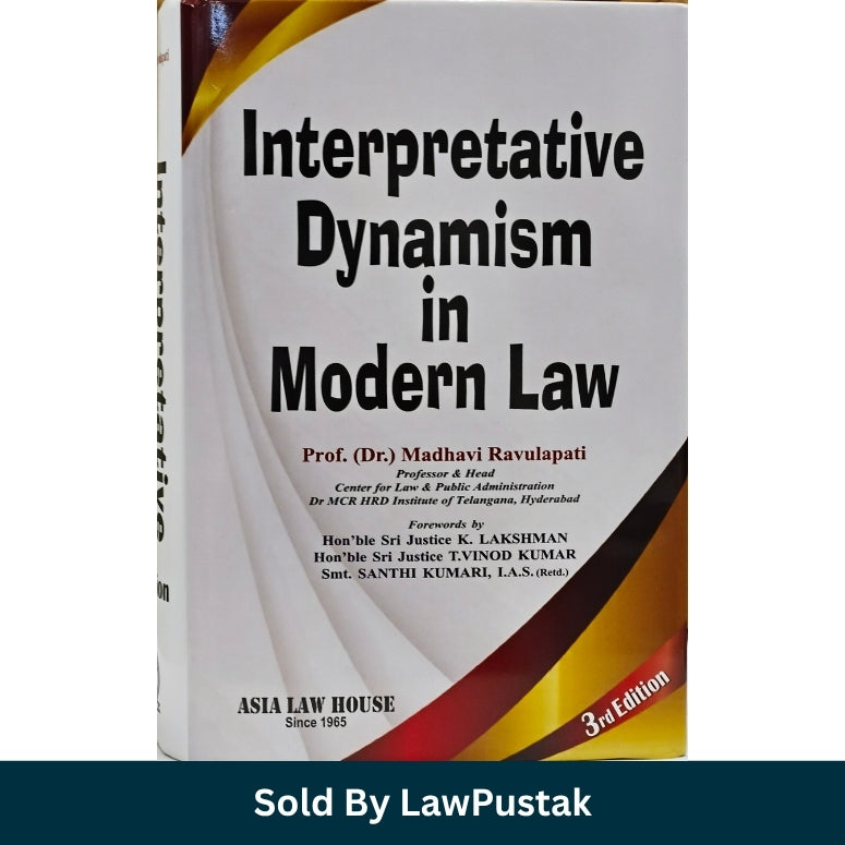 Interpretative Dynamism in Modern Law by Prof Dr Madhavi Ravulapati 3rd Edition 2026 Asia Law House Side angle view of Interpretative Dynamism in Modern Law Paperback Book 3rd Edition 2026