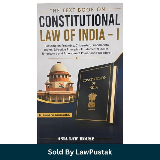 The Text Book on Constitutional Law of India I Dr Koneru Anuradha Asia Law House Paperback Front View.