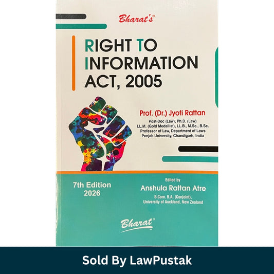 Right to Information Act, 2005 by Prof. (Dr.) Jyoti Rattan - 7th Edition 2026 | Bharat Law House Pvt. Ltd.