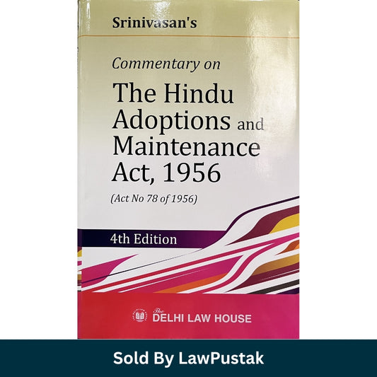 Commentary on The Hindu Adoptions and Maintenance Act, 1956 by Srinivasan - 4th Edition 2025 | Delhi Law House