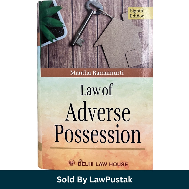 Law of Adverse Possession by Mantha Ramamurti - 8th Edition 2025 | Delhi Law House