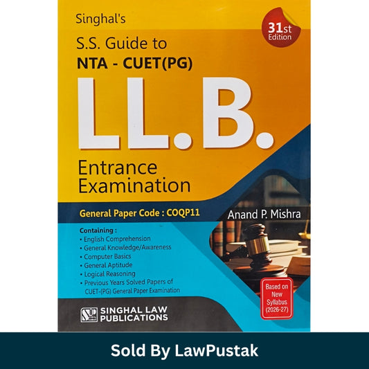 LL.B | S.S. Guide NTA - CUET(PG) General Paper LL.B Entrance Examination - 31st Edition Based on New Syllabus (2026-27) By Anand P. Mishra - Singhal Law Publications