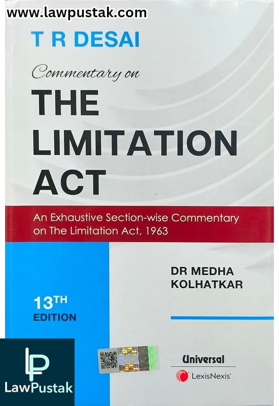 Commentary on The Limitation Act By T R Desai - 13th Edition 2025 - LexisNexis