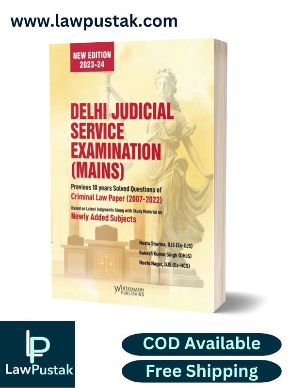 DELHI JUDICIAL SERVICE EXAMINATION (MAINS) Previous 10 Years Solved Question Paper( 2007-2022 ) New Edition (2023-24)-Whitesmann
