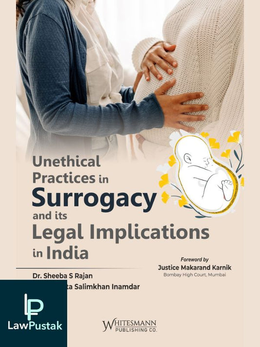 UNETHICAL PRACTICES IN SURROGACY AND ITS LEGAL IMPLICATIONS IN INDIA-Whitesmann-Lawpustak