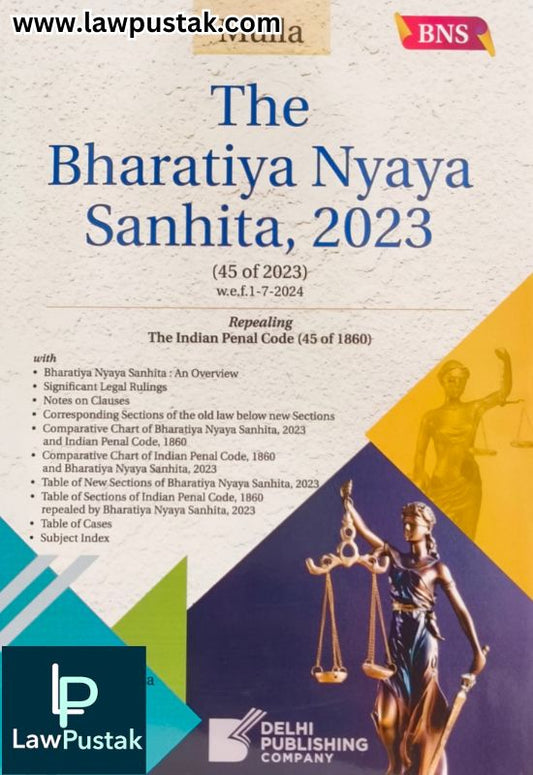 Mulla The Bharatiya Nyaya Sanhita, 2023 | BNS | Delhi Publishing Company | Edition 2025