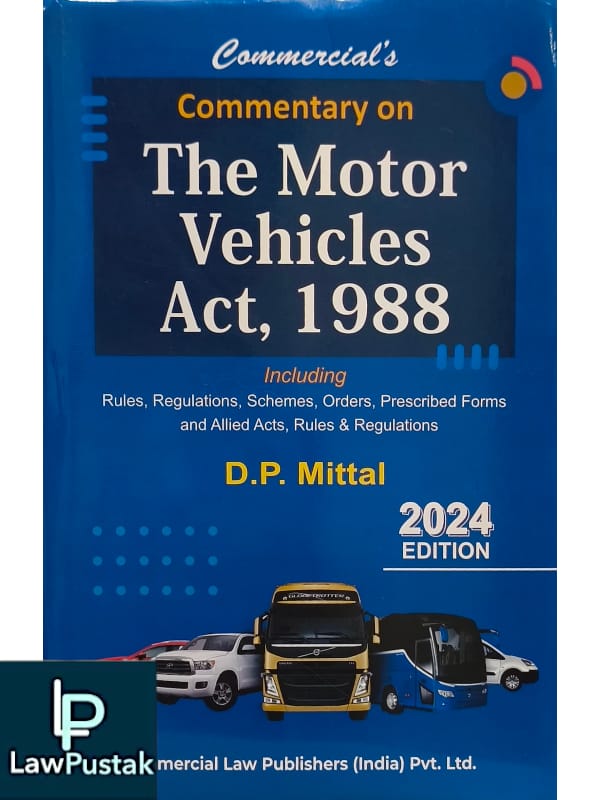 Commentary on The Motor Vehicles Act, 1988 | Commercial Law Publisher | Edition 2024 | D.P Mittal