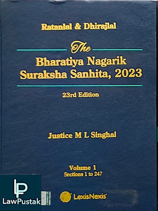 Ratanlal & Dhirajlal The Bharatiya Nagarik Suraksha Sanhita, 2023 | Justice M.L Singhal | 23rd Edition 2024